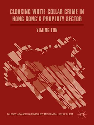 cover image of Cloaking White-Collar Crime in Hong Kong's Property Sector